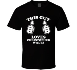This Guy Loves Christopher Waltz Celebrity T Shirt 17770378