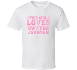This Girl Loves Dwayne Johnson Celebrity T Shirt 17770391