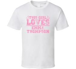This Girl Loves Emma Thompson Celebrity T Shirt 17770439