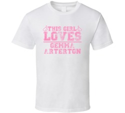 This Girl Loves Gemma Arterton Celebrity T Shirt 17770506