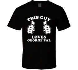 This Guy Loves George Pal Celebrity T Shirt 17770551