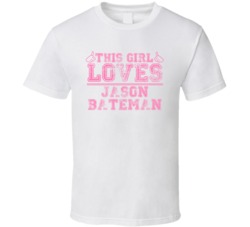 This Girl Loves Jason Bateman Celebrity T Shirt 17770620
