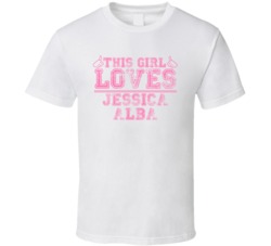 This Girl Loves Jessica Alba Celebrity T Shirt 17770713