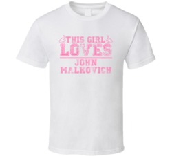 This Girl Loves John Malkovich Celebrity T Shirt 17770743