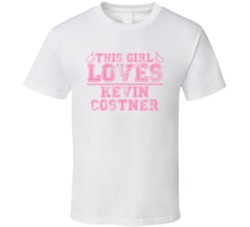 This Girl Loves Kevin Costner Celebrity T Shirt 17770840