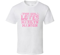 This Girl Loves Marilyn Manson Celebrity T Shirt 17770997