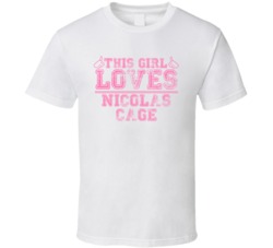 This Girl Loves Nicolas Cage Celebrity T Shirt 17771246