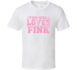 This Girl Loves Pink Celebrity T Shirt 17771368