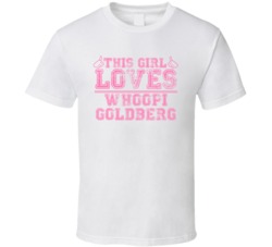 This Girl Loves Whoopi Goldberg Celebrity T Shirt 17771864