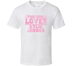 This Girl Loves Kylie Jenner Celebrity T Shirt 17772133