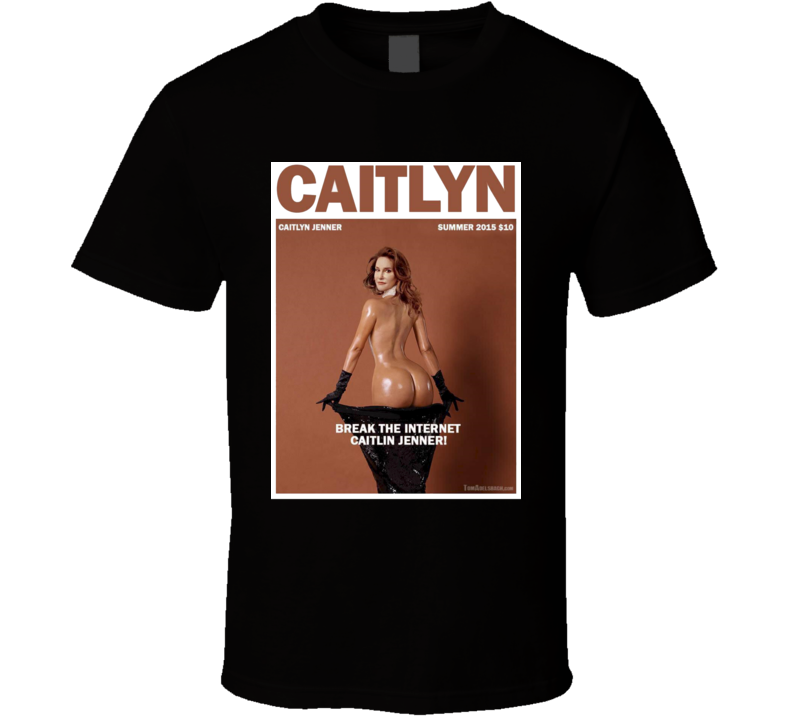 Caitlyn Jenner Bruce Break The Internet Kim Kardashian Parody T Shirt 