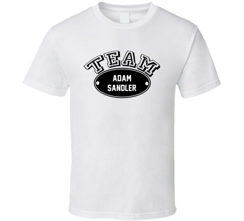 Team Adam Sandler Sports Theme Celebrity T Shirt