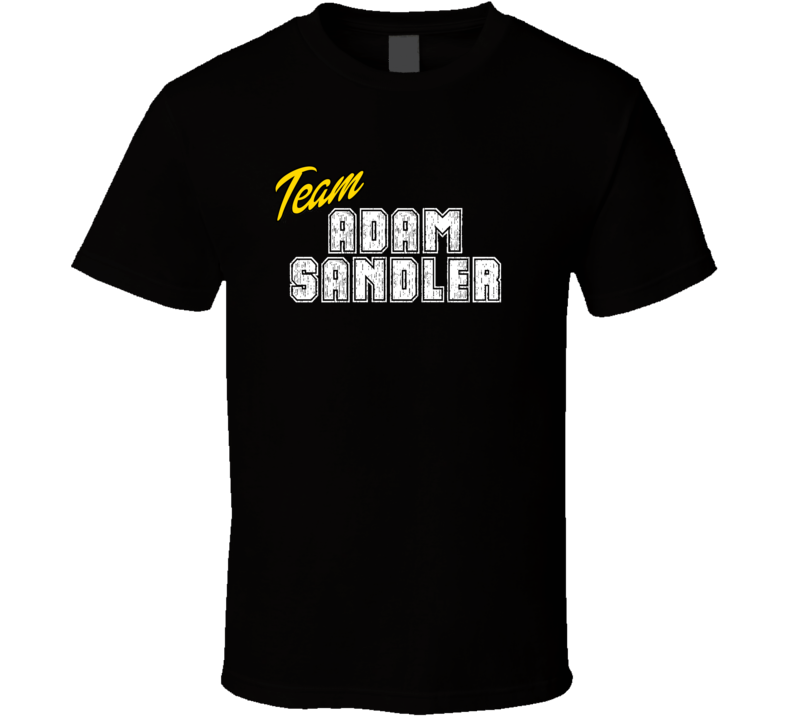 Team Adam Sandler Celebrity T Shirt