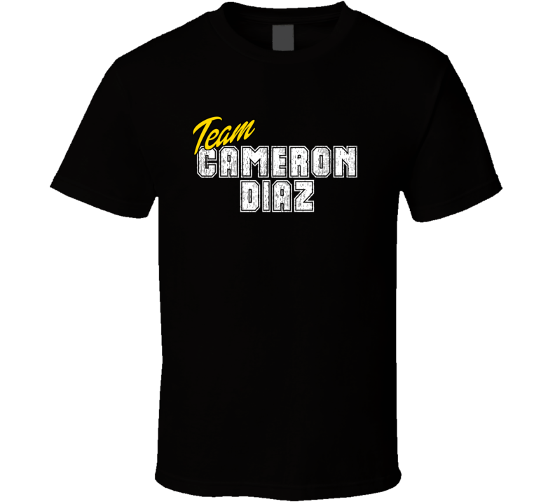 Team Cameron Diaz Celebrity T Shirt