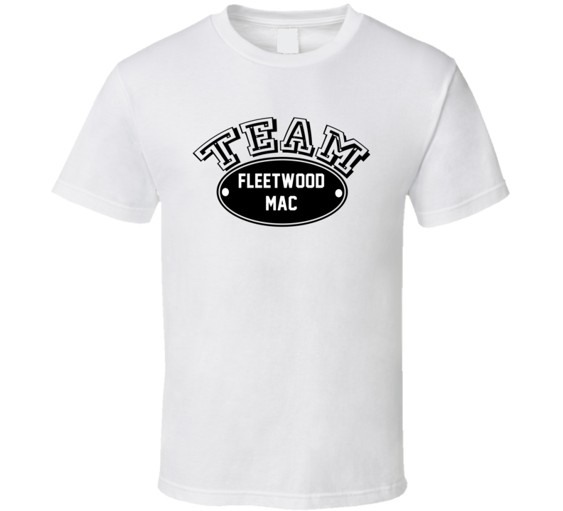 Team Fleetwood Mac Sports Theme Celebrity T Shirt