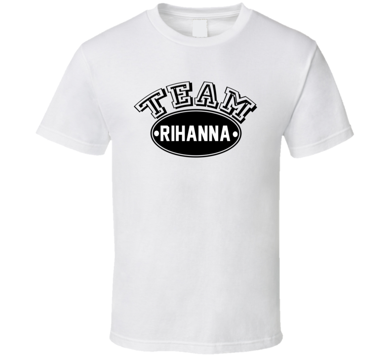 Team Rihanna Sports Theme Celebrity T Shirt