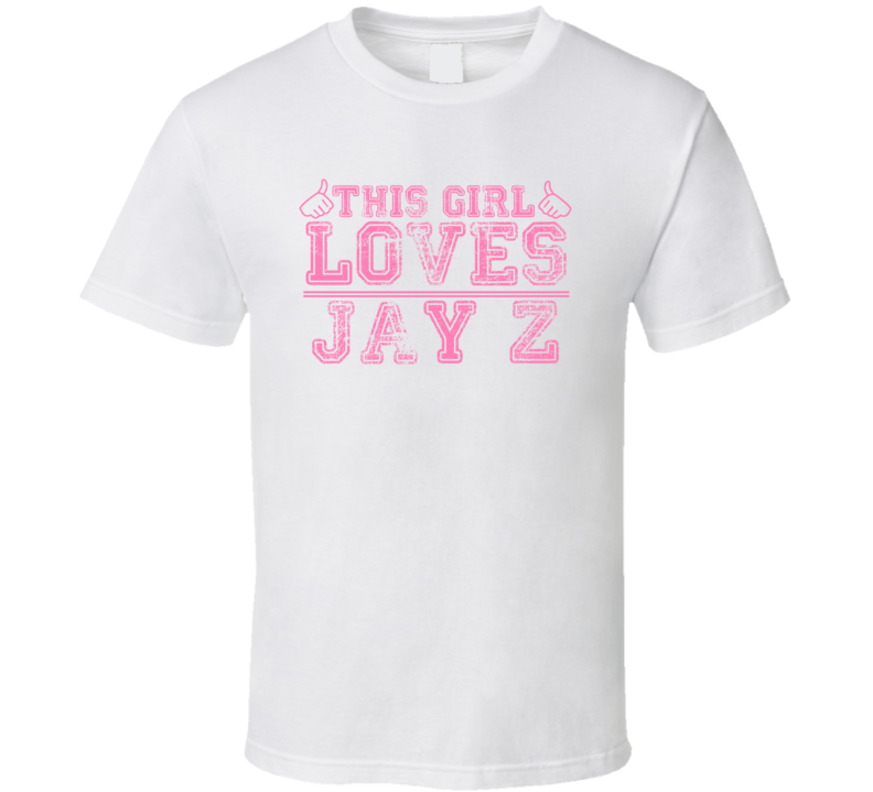 This Girl Loves Jay Z Celebrity T Shirt