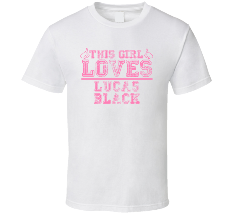 This Girl Loves Lucas Black Celebrity T Shirt