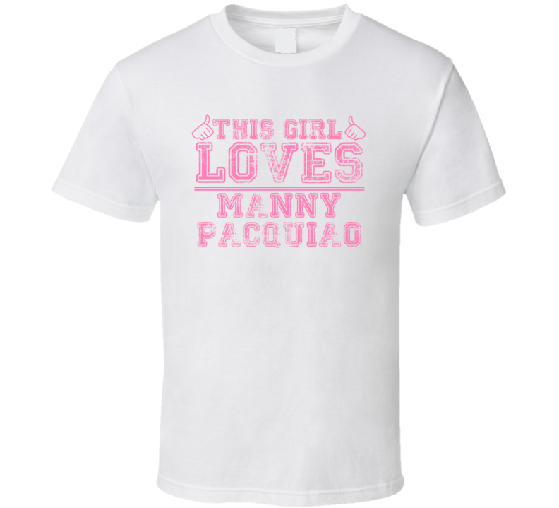 This Girl Loves Manny Pacquiao Celebrity T Shirt