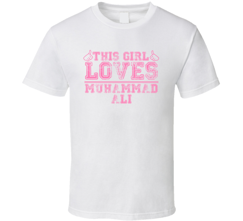 This Girl Loves Muhammad Ali Celebrity T Shirt