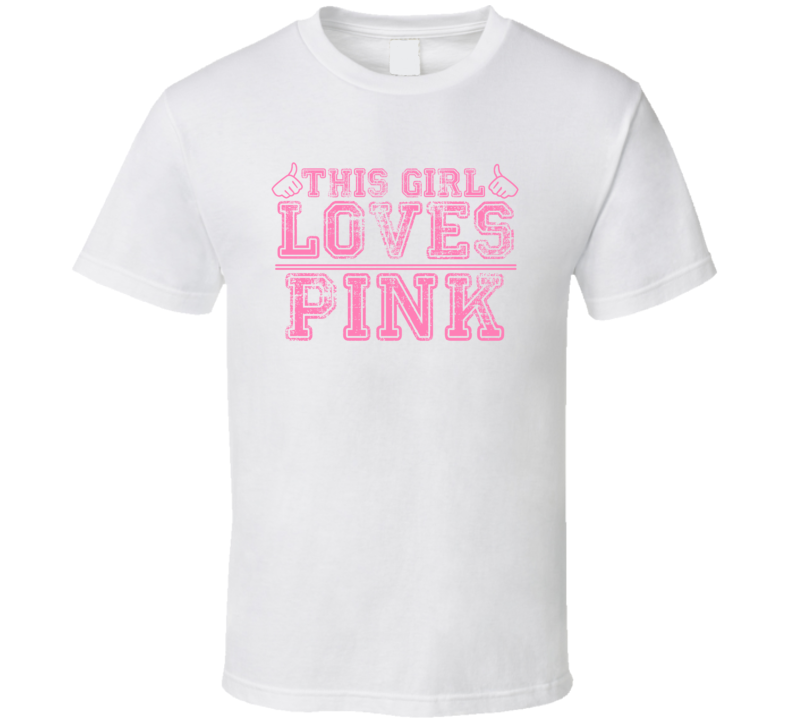 This Girl Loves Pink Celebrity T Shirt