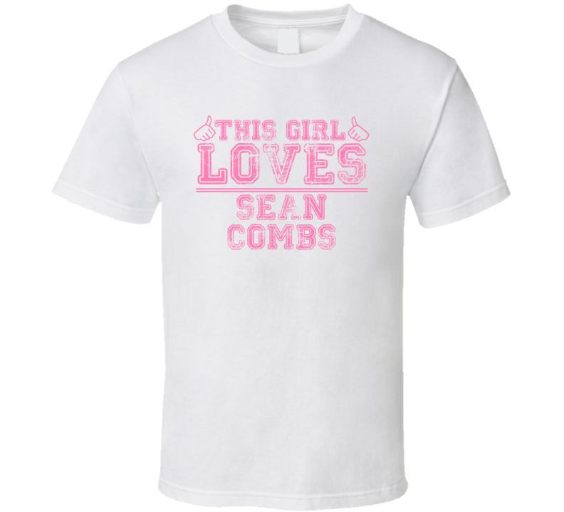 This Girl Loves Sean Combs Celebrity T Shirt