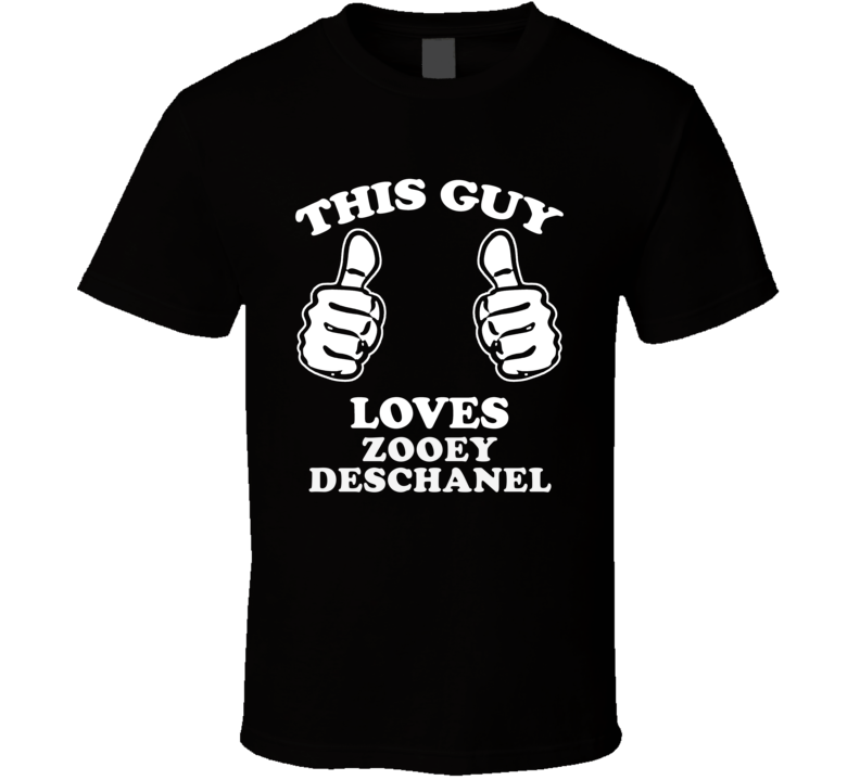 This Guy Loves Zooey Deschanel Celebrity T Shirt