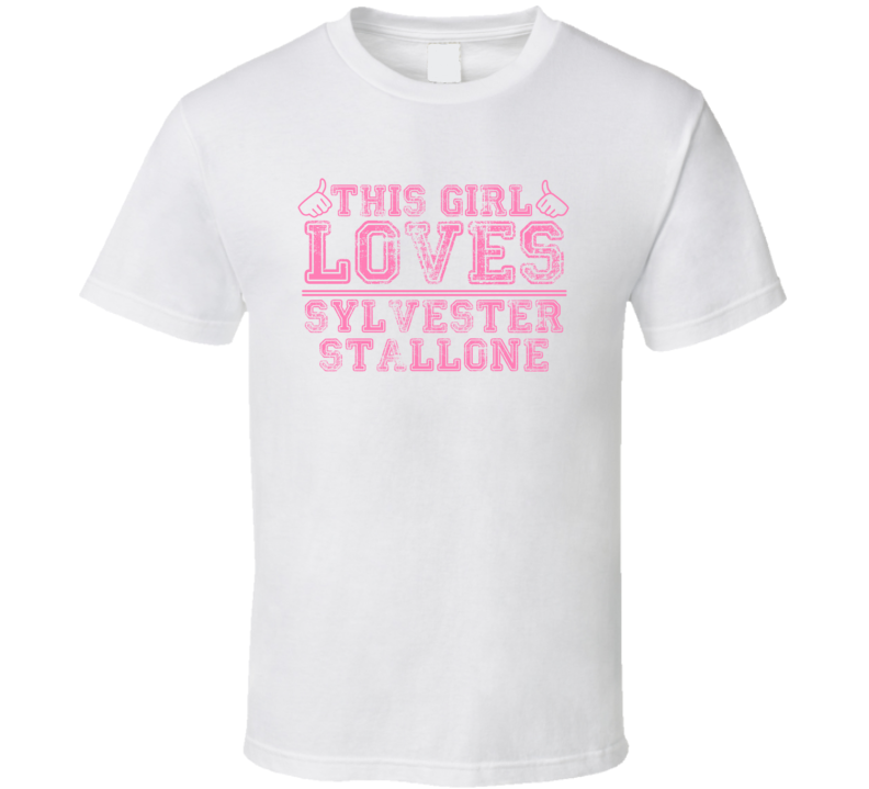 This Girl Loves Sylvester Stallone Celebrity T Shirt