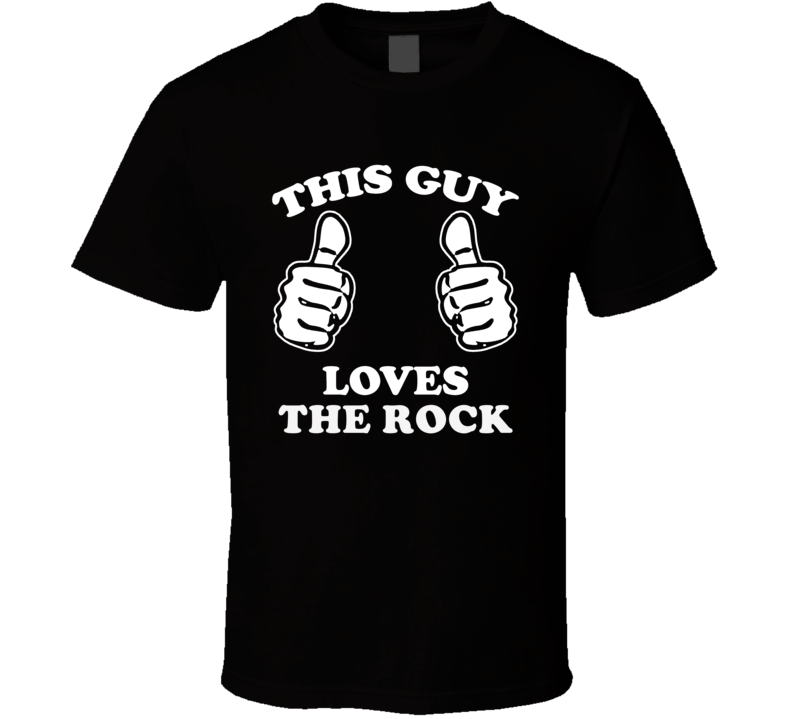 This Guy Loves The Rock Celebrity T Shirt