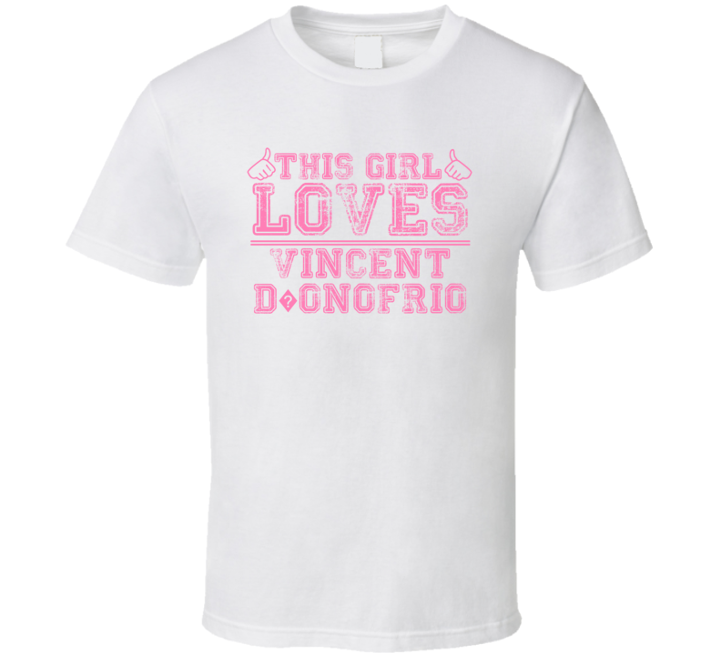 This Girl Loves Vincent D?Onofrio Celebrity T Shirt This Girl Loves Vincent D?Onofrio Celebrity T Shirt