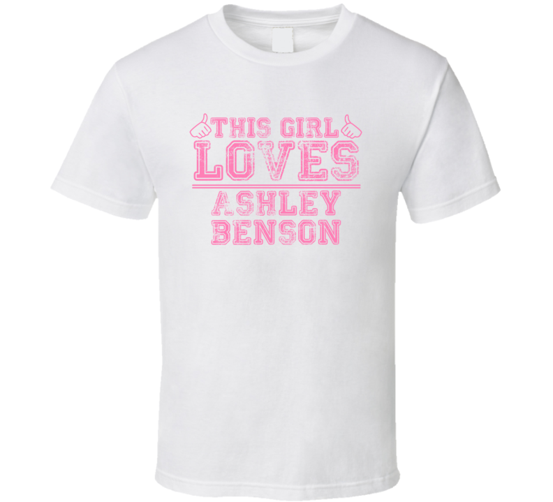 This Girl Loves Ashley Benson Celebrity T Shirt