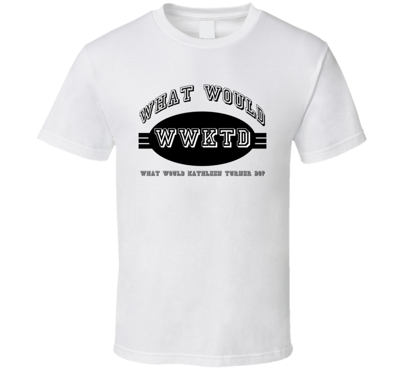 This Guy Loves Kathleen Turner Celebrity T Shirt This Guy Loves Kathleen Turner Celebrity T Shirt