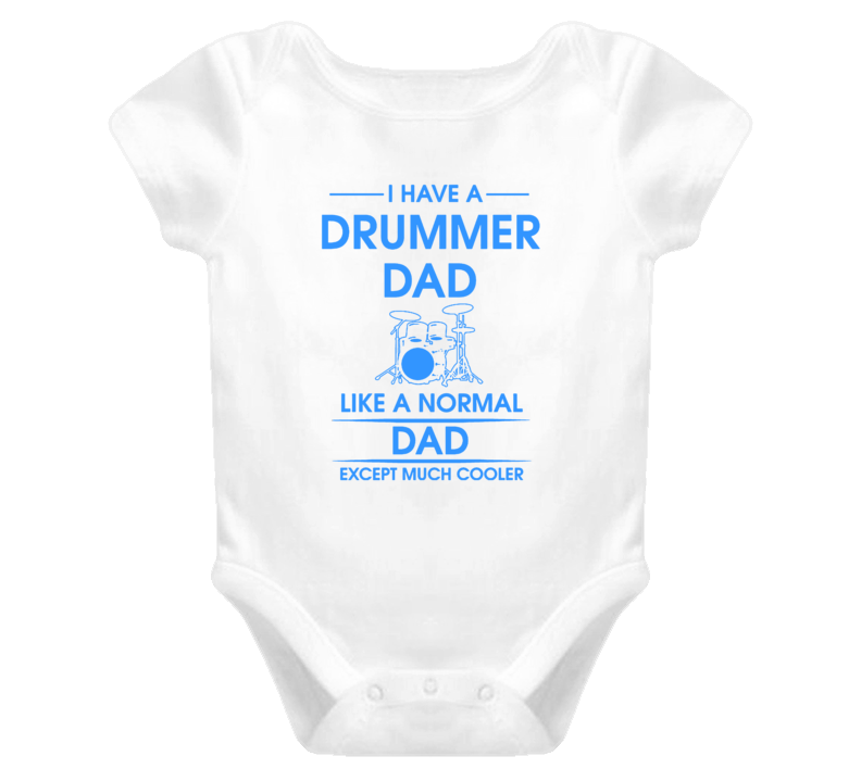 I Have A Drummer Dad Cute Funny Baby One Piece