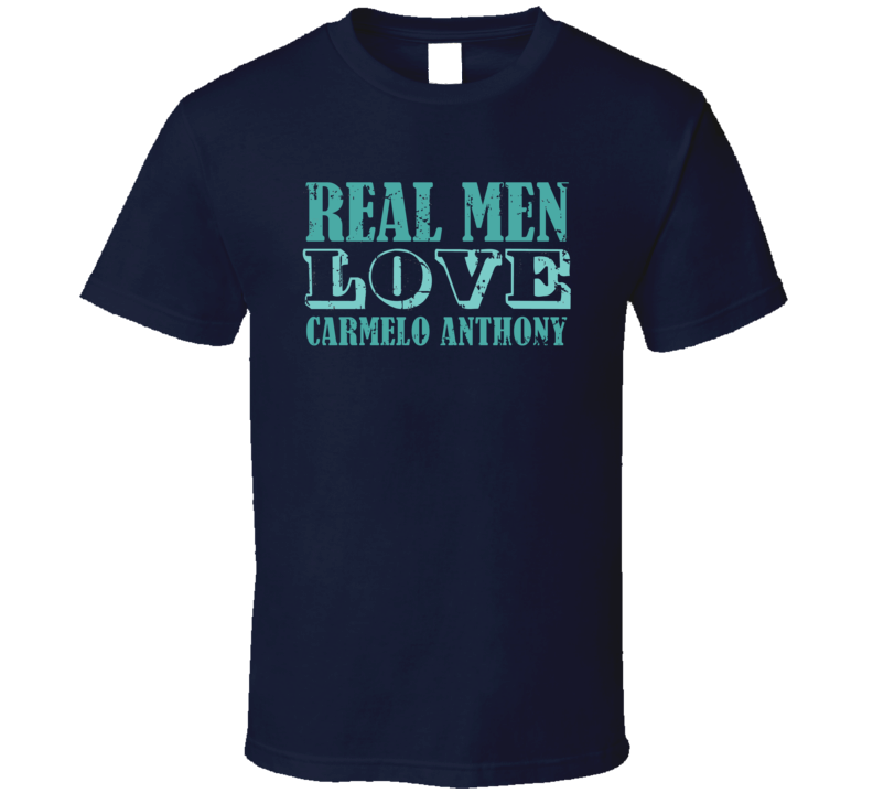 Real Men Love Carmelo Anthony Celebrity T Shirt