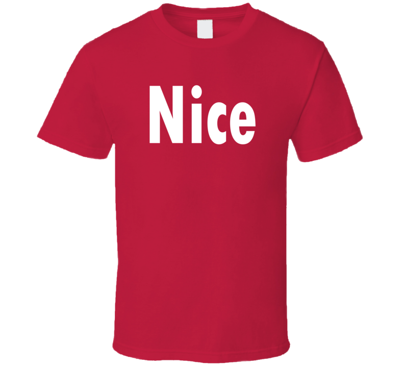 Nice Canada T Shirt Nice Canada T Shirt