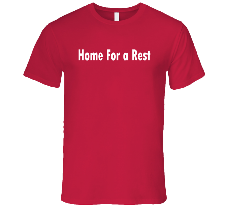 Home For A Rest Canada T Shirt