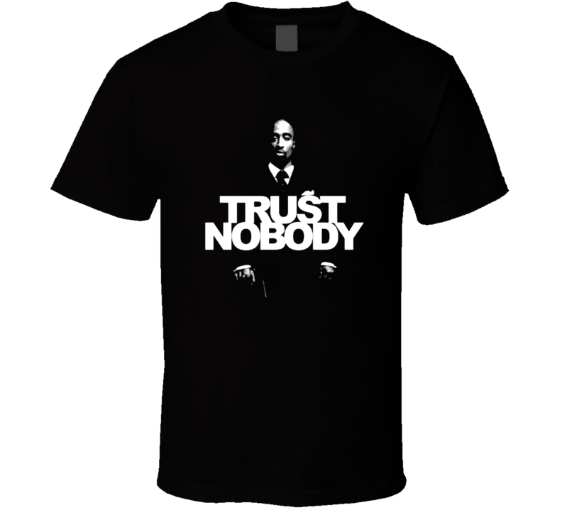 Trust Nobody Music T Shirt