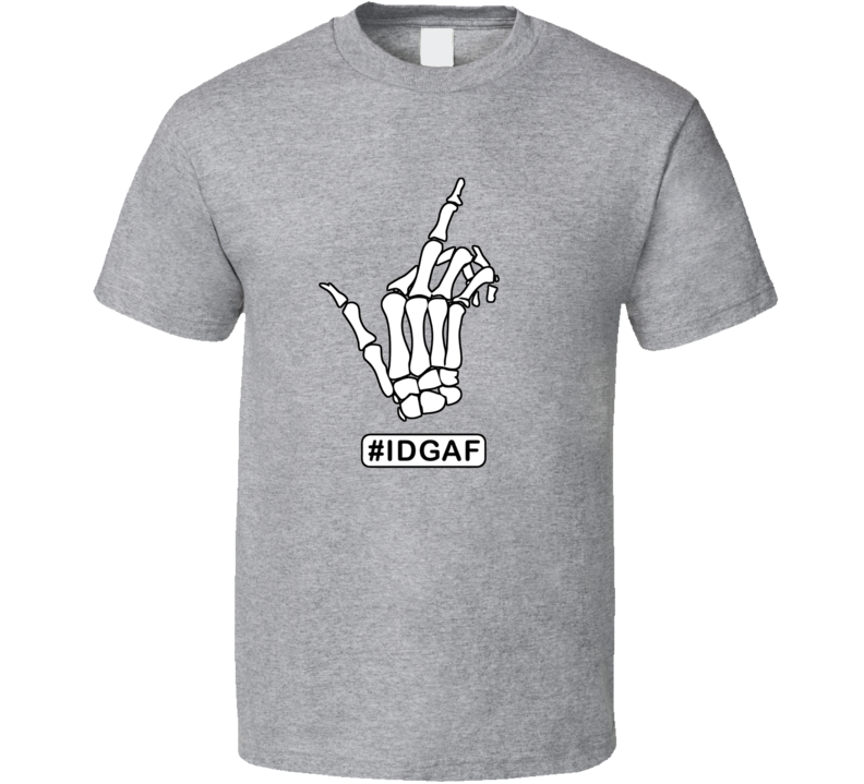 Idgaf Hashtag I Don't Give A Fuck Funny Skeleton Middle Finger T Shirt Idgaf Hashtag I Don't Give A Fuck Funny Skeleton Middle Finger T Shirt