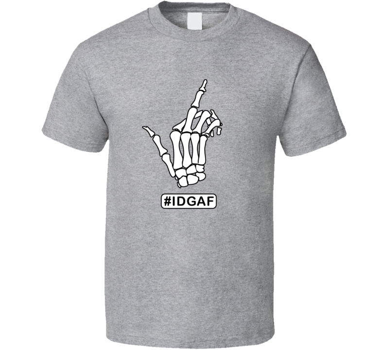 Idgaf Hashtag I Don't Give A Fuck Funny Skeleton Middle Finger T Shirt