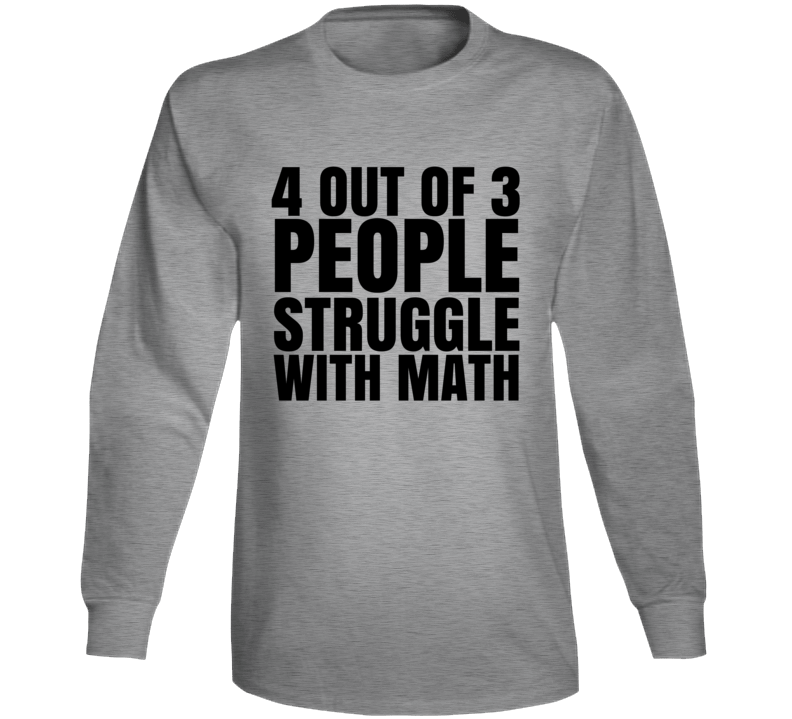4 Out Of 3 People Struggle With Math Tim Duncan Funny Dad Joke Long Sl 4 Out Of 3 People Struggle With Math Tim Duncan Funny Dad Joke Long Sl