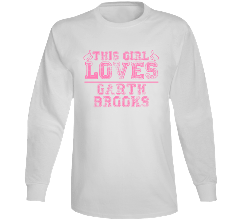This Girl Loves Garth Brooks Celebrity Long Sleeve