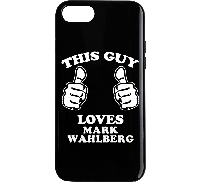 This Guy Loves Mark Wahlberg Celebrity Phone Case