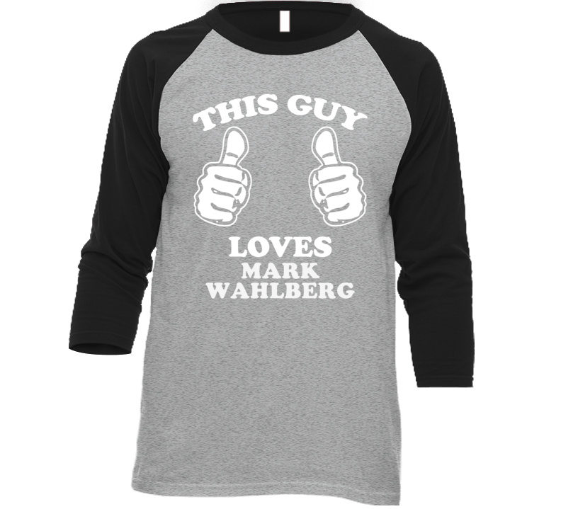 This Guy Loves Mark Wahlberg Celebrity T Shirt