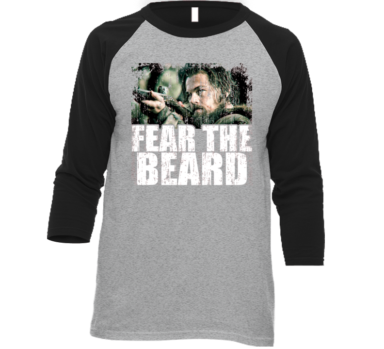 Fear The Beard Parody Leonardo Dicaprio The Revenant Movie T Shirt Fear The Beard Parody Leonardo Dicaprio The Revenant Movie T Shirt