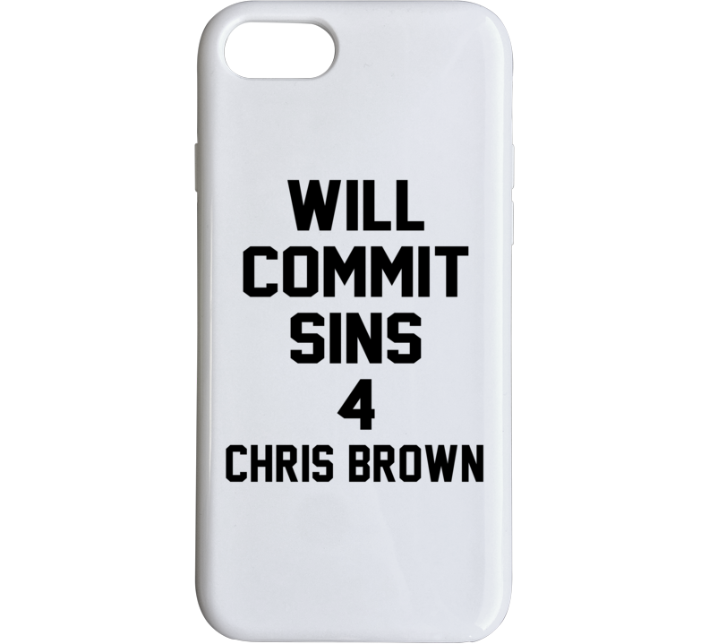 Will Commit Sins 4 Chris Brown Celebrity Phone Case Will Commit Sins 4 Chris Brown Celebrity Phone Case
