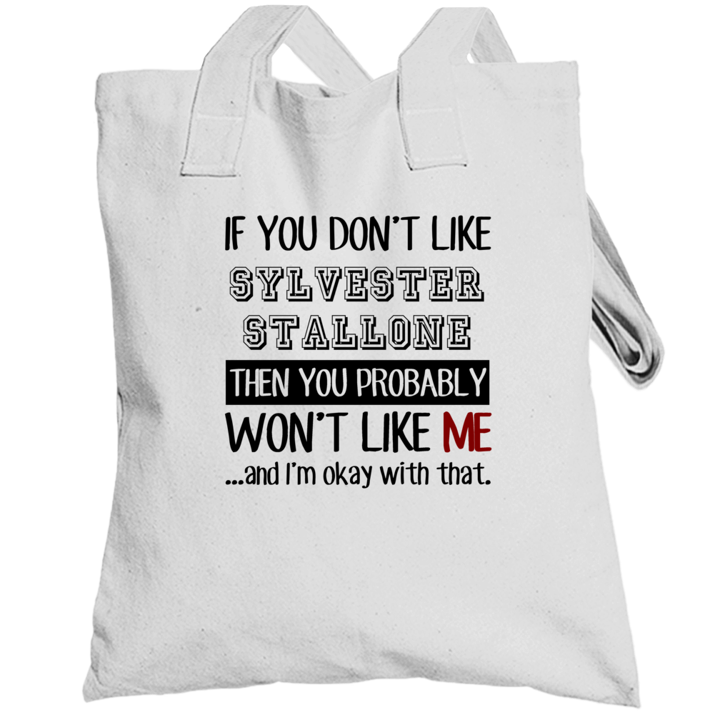 If You Dont Like Sylvester Stallone Funny Fan Celebrity Totebag If You Dont Like Sylvester Stallone Funny Fan Celebrity Totebag