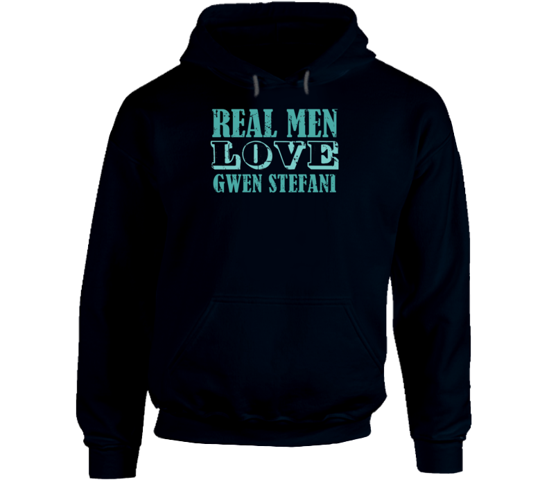 Real Men Love Gwen Stefani Celebrity Hoodie Real Men Love Gwen Stefani Celebrity Hoodie