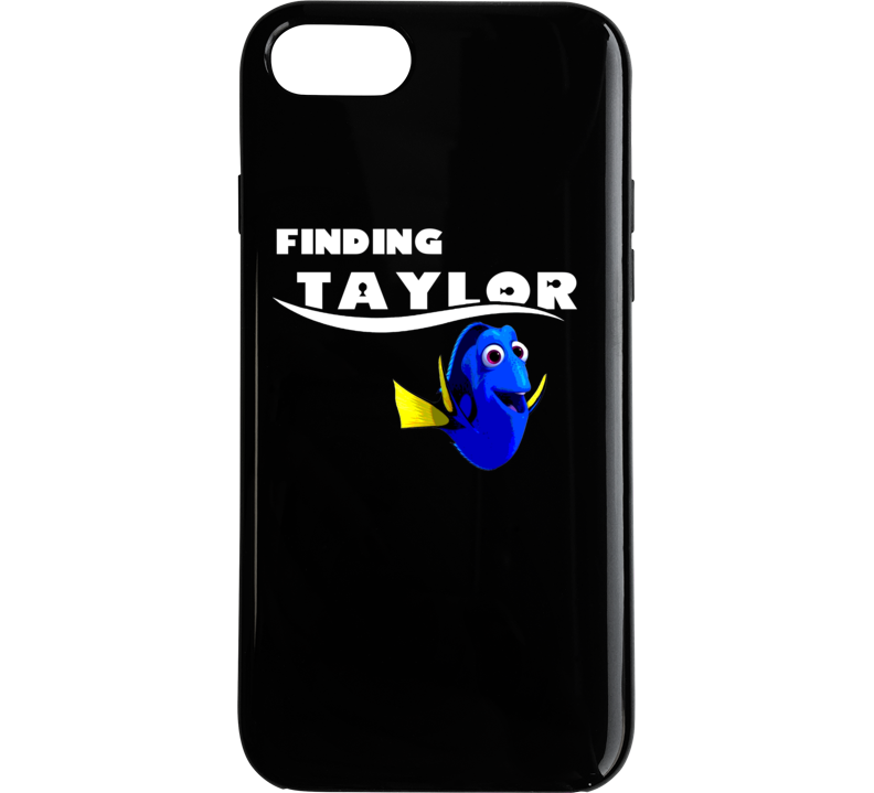 Finding Taylor Finding Dory Movie Parody Funny Name Phone Case Finding Taylor Finding Dory Movie Parody Funny Name Phone Case
