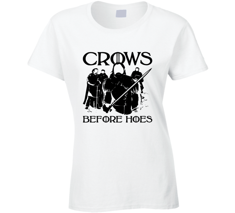 Crows Before Hoes Graphic Game Of Thrones Tv Show Ladies T Shirt
