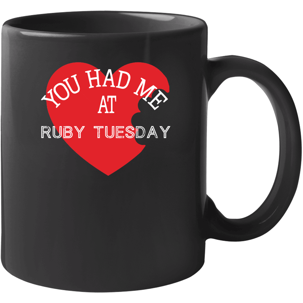 You Had Me At Ruby Tuesday Funny Favorite Food Mug